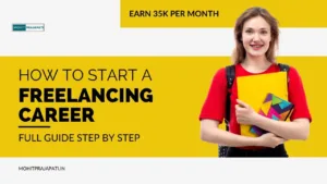 How To Start a Freelancing Career – Full Guide Step By Step