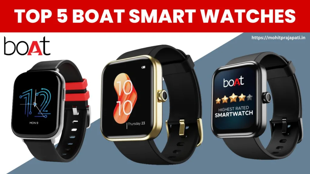 टॉप 5 बेस्ट BoAt स्मार्टवॉच boAt Smart Watch Under 1500 Amazing Features By mohitprajapati.in